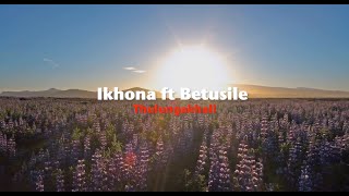 Ikhona ft. Betusile - Thulungakhali