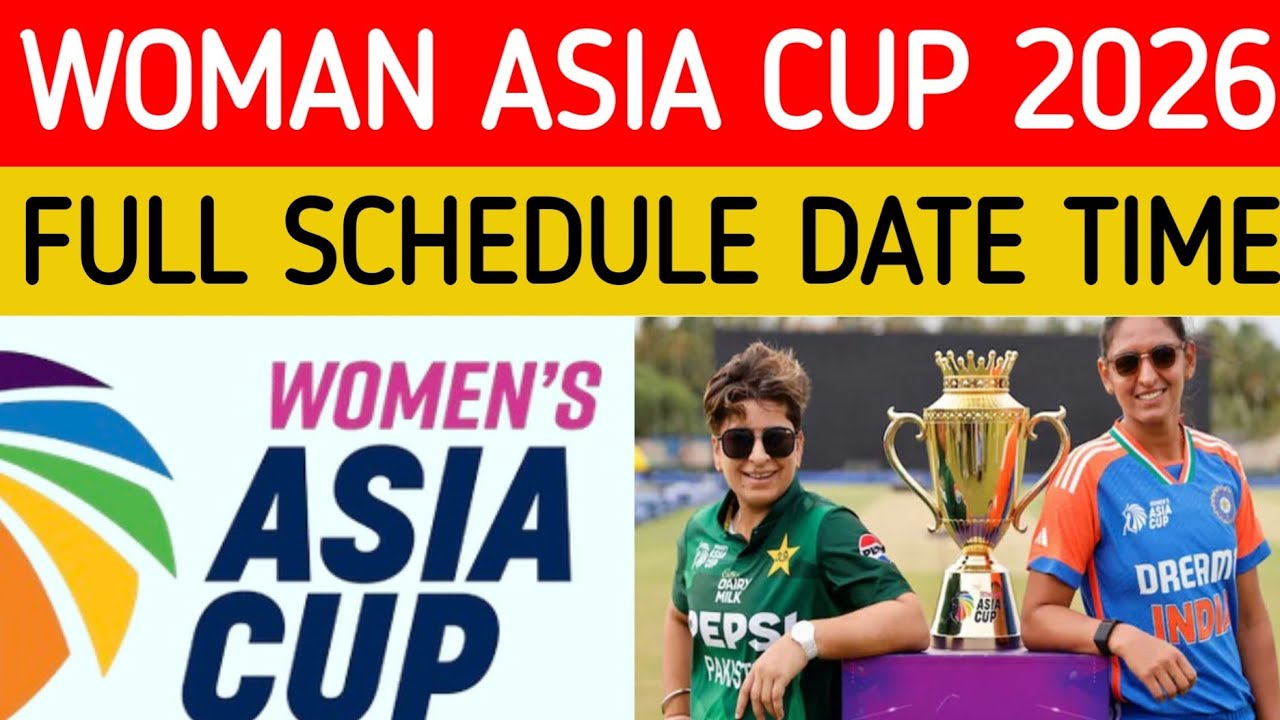 Woman Asia cup 2026 full schedule date time venue/woman cricket Asia cup 2026 schedule/Asia cup 