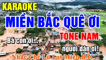 Karaoke Miền Bắc Quê Ơi Tone Nam - Nhạc Chế Về Lũ Lụt Miền Bắc