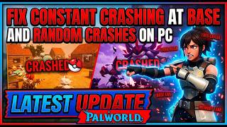 Palworld — Fix Constant Crashing at Base & Random Crashes on PC | Latest Update