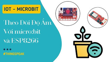 Theo dõi độ ẩm của đất với micro:bit và Thingspeak IoT