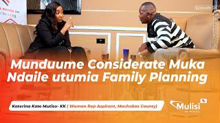 Exclusive Interview with Hon. Katerina Kate Mutiso (KK), | Episode 54 | Mulisi TV