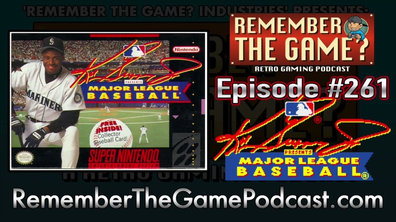 Remember The Game? Podcast #261 - Ken Griffey Jr Presents Major League Baseball