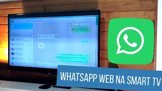 Como usar o WhatsApp Web na Smart TV (qualquer modelo)