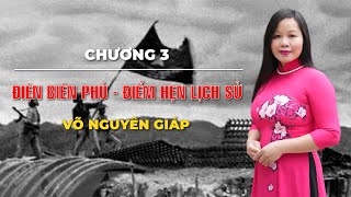 Điện Biên Phủ - Điểm Hẹn Lịch Sử (Chương 3) - Võ Nguyên Giáp - Thoa Phan Đọc Truyện