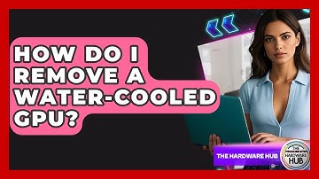 How Do I Remove A Water-cooled GPU? - The Hardware Hub