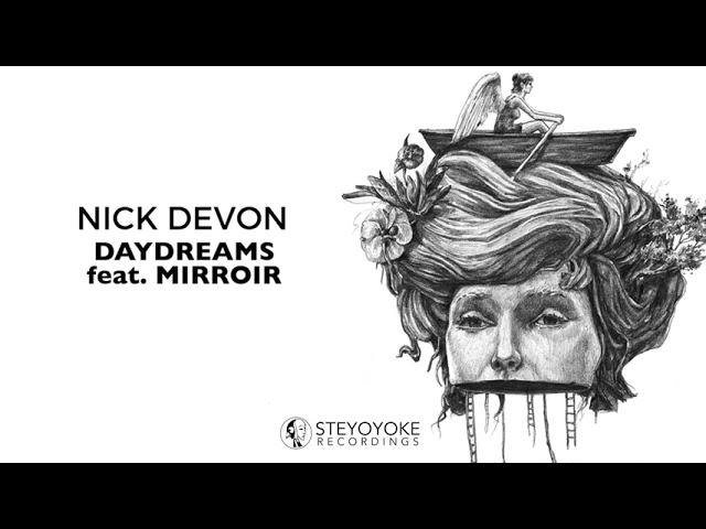 Tonton Nick Devon - Daydreams feat. Miroir (Original Mix) | Steyoyoke di YouTube