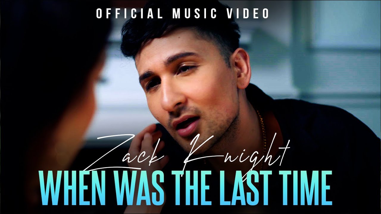 Zack Knight   When Was The Last Time Official Music Video