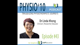 Physio+10 in conversation with Dr Linda Khong Clinician | Researcher | Educator