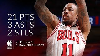 DeMar DeRozan 21 pts 3 asts 2 stls vs Pelicans 2022 Preseason