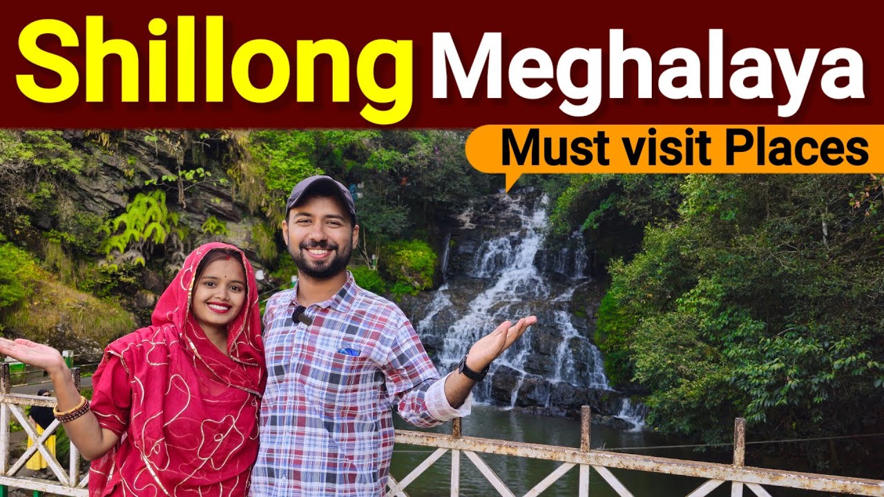 Shillong | Shillong Tourist places | Shillong Tour Guide, Best places to visit in Shillong Meghalaya