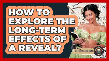 How to Explore the Long-Term Effects of a Reveal?