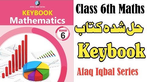 Class 6th Mathematics Keybook Iqbal Series - Full solved book - Afaq iqbal series maths all keybooks