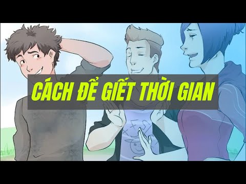 Video: Cách giết thời gian