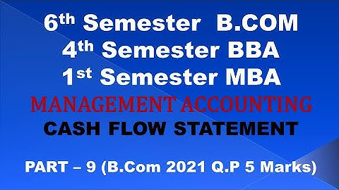 MA - Cash Flow Statement PART 9 - B.COM 2021 Question Paper 5 Marks By Srinath Sir