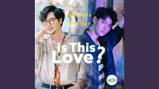 Is This Love? (feat. Saintsup) (From 'Why R U The Series')