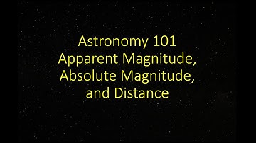 Apparent Magnitude, Absolute Magnitude, and Distance