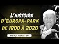 L histoire du parc europapark de 1800  aujourdhui  une vido une histoire un parc  pisode 2