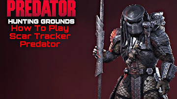 Predator Hunting Grounds: HOW TO PLAY SCAR TRACKER PREDATOR