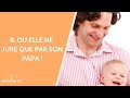 Il ou elle ne jure que par son papa ! - La Maison des maternelles #LMDM