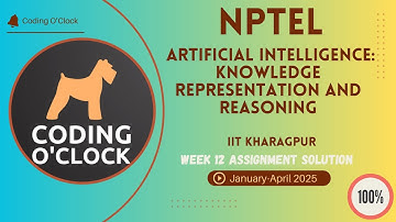 Artificial Intelligence: Knowledge Representation And Reasoning Week 12 Quiz Assignment Jan Apr 2025