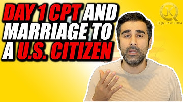Day 1 CPT and Marriage to A US Citizen
