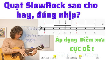 Hướng dẫn quạt SLOWROCK - dễ nhưng làm sao cho hay và đúng nhịp?