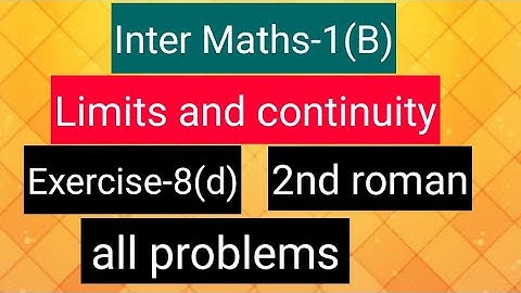 Inter Maths-1(B) -Limits and continuity-  Exercise-8(d)- 2nd roman- all problems