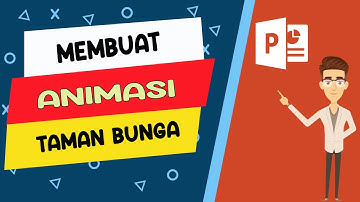 Cara membuat animasi Taman Bunga menggunakan Powerpoint