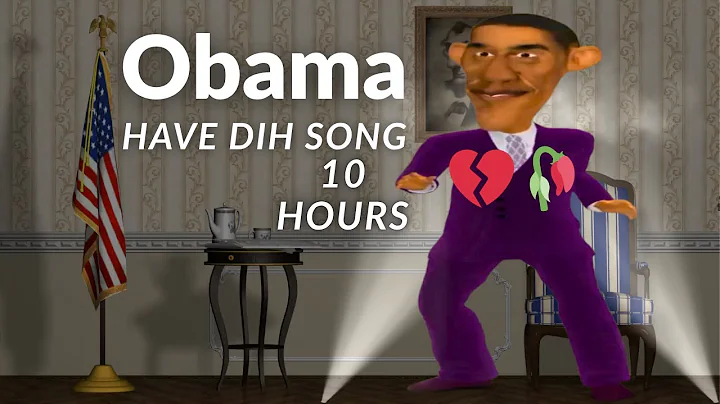 Obama Have Dih Song 10 Hours