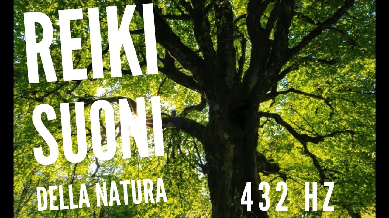 Suoni della natura per Reiki, relax e meditazione a 432hz - YouTube