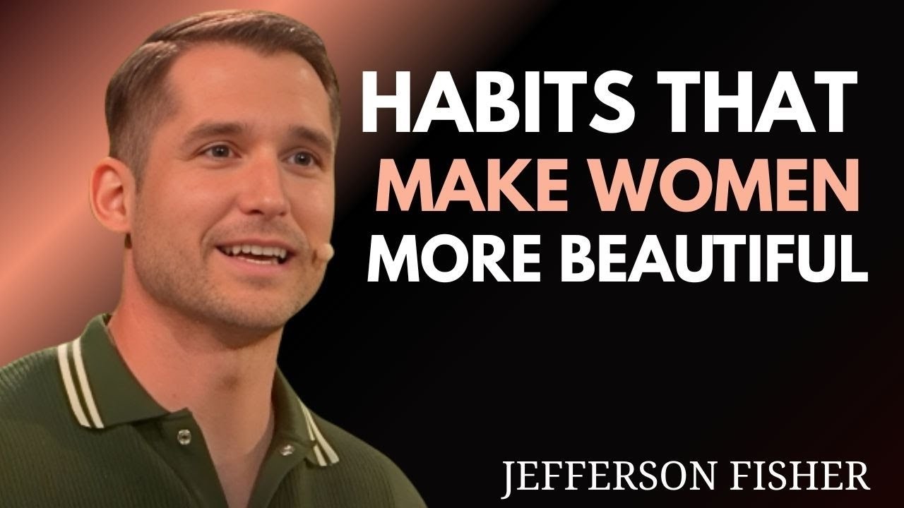 🌸 HABITS THAT MAKE WOMEN MORE BEAUTIFUL || JEFFERSON FISHER MOTIVATION SPEECH