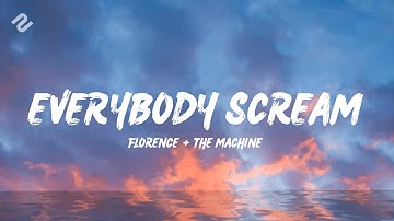 Florence + The Machine - Everybody Scream (Lyrics)