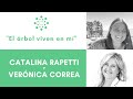 Entrevista Veronica Correa junto a Catalina Rapetti &quot;El Árbol Vive En Mí&quot;