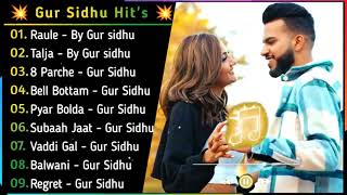 Gur Sidhu New All songs || New Punjabi Jukebox 2021 || Best Gur Sidhu Punjabi Songs || New songs
