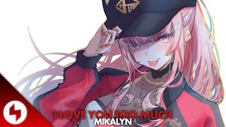 Mikalyn - Love You Too Much (Fuck Machine. Remix)
