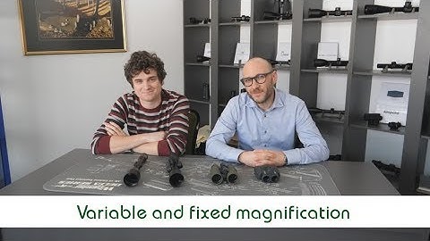Fixed VS variable magnification | Optics Trade Debates