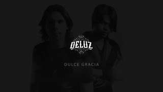 DeLuz | Dulce Gracia (Video Lyric)