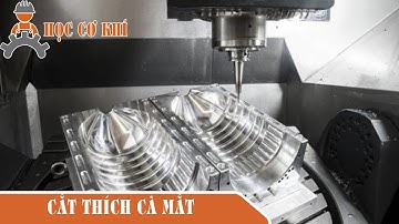 Công Nghệ Gia Công Bằng Máy CNC - Học Cơ Khí