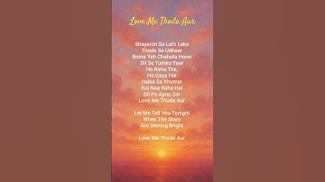 Thumbnail of 💖 Love Me Thoda Aur ~  🎤 Arijit Singh #lyrics #lovemethoda #arijitsingh #songlyrics #trending #song