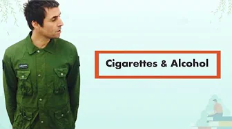 Oasis - Cigarettes & Alcohol (LIRIK TERJEMAHAN) Oasis - Cigarettes & Alcohol (LIRIK TERJEMAHAN)