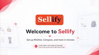 Sellify Shopify App Setup Tutorial | Wishlist, Compare &amp; Save for Later