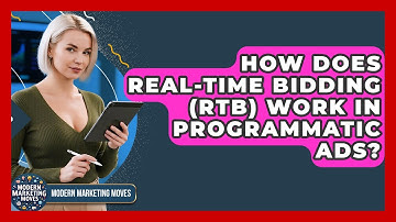 How Does Real-Time Bidding (RTB) Work In Programmatic Ads? - Modern Marketing Moves