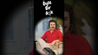 Öyle Bir Aşk - Orhan Gencebay