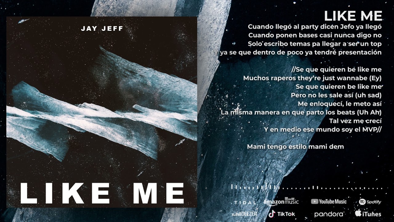 Watch Jay Jeff - Like Me (Video Lyrics Oficial) on YouTube Watch Jay Jeff - Like Me (Video Lyrics Oficial) on YouTube
