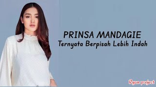 Download lagu Ternyata Berpisah Lebih Indah - Prinsa Mandagie  Lirik Lagu Hits  mp3