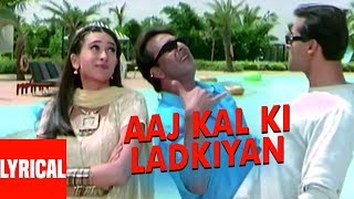 Aaj Kal Ki Ladkiyan Lyrical Video | Chal Mere Bhai | Sanjay Gutt, Salman Khan, Karishma Kapoor