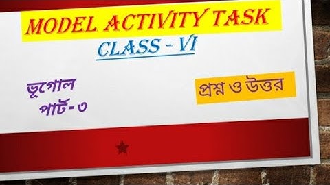 Class-6 model activity task geography part-3/class vi model activity task/dishari model activiy task