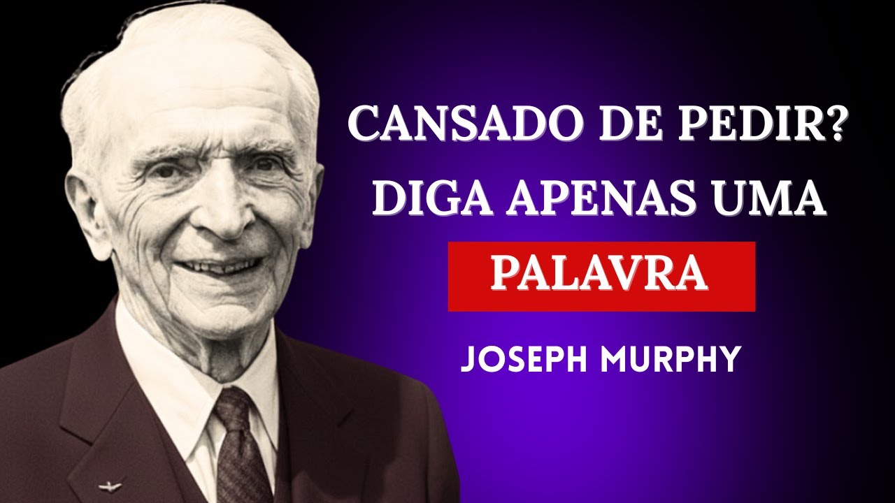 Não Sabe O Que Pedir? Use o Método da Palavra Única | Joseph Murphy.