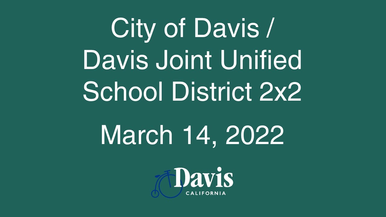 City of Davis / Davis Joint Unified School District 2x2 March 16